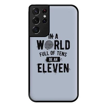 Be An Eleven Phone Case for Galaxy S21 Ultra