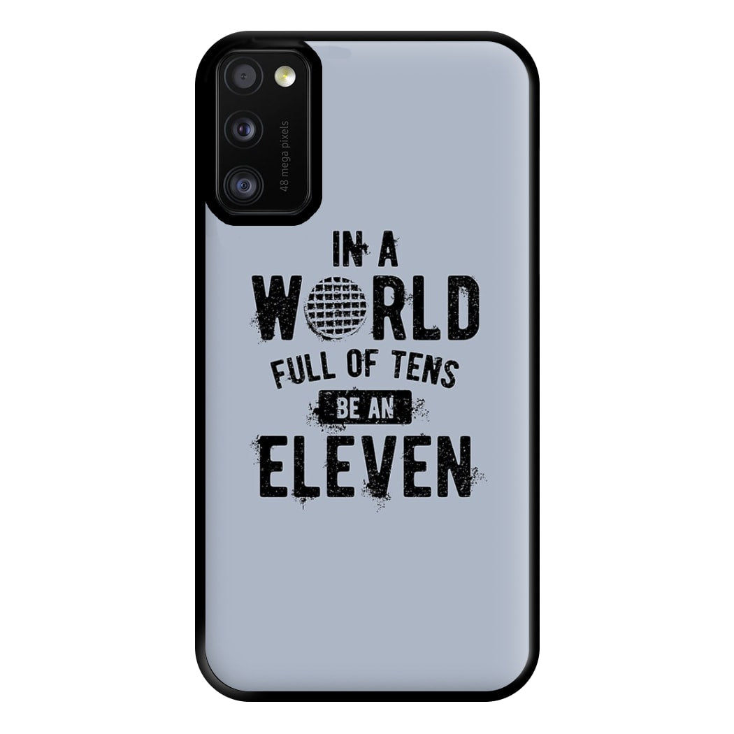 Be An Eleven Phone Case for Galaxy A41