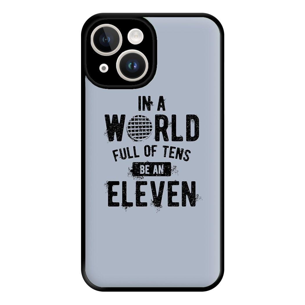 Be An Eleven Phone Case for iPhone 14