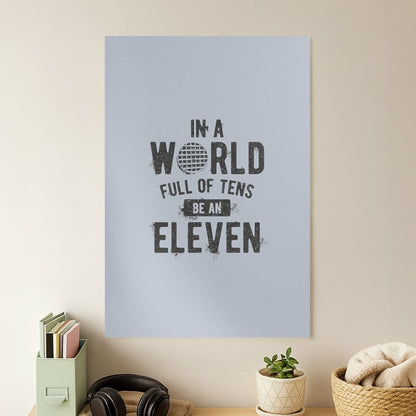 Be An Eleven Poster