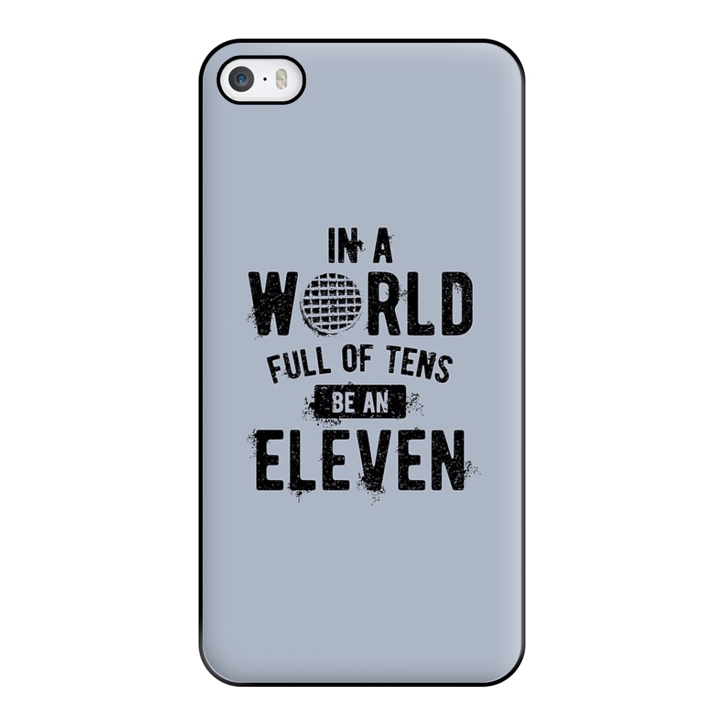 Be An Eleven Phone Case for iPhone 5 / 5s / SE 2016