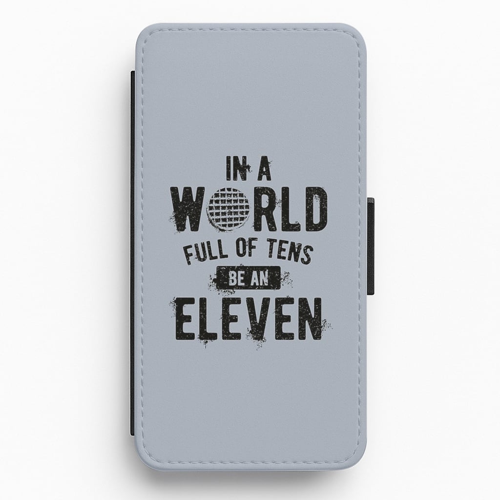 Be An Eleven Flip / Wallet Phone Case