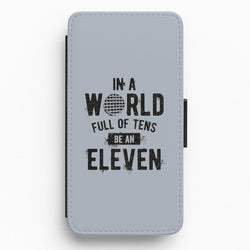 Be An Eleven Flip / Wallet Phone Case
