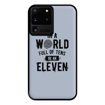 Be An Eleven Phone Case for Galaxy S20 Ultra