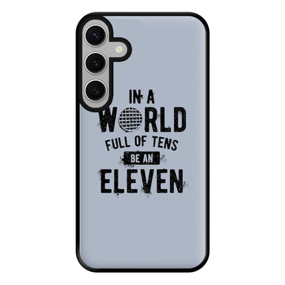 Be An Eleven Phone Case for Galaxy S24FE