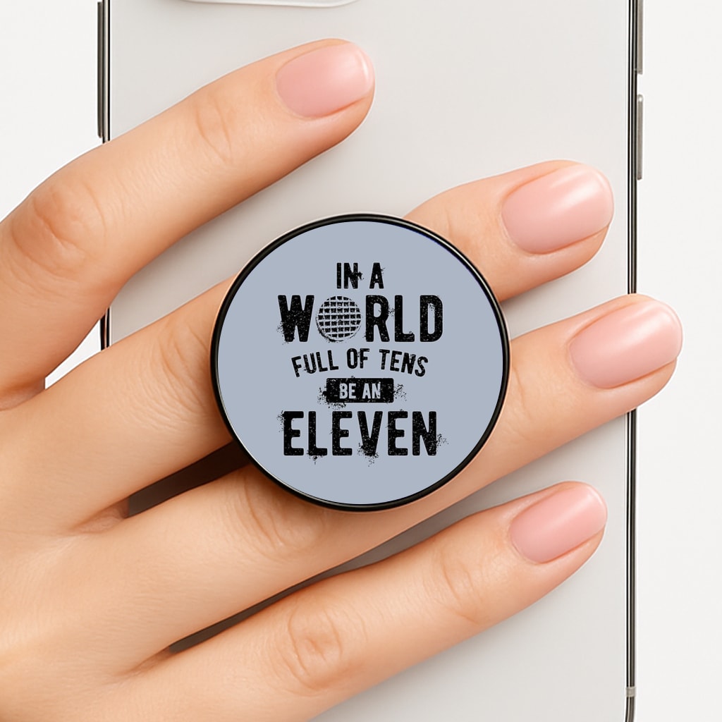 Be An Eleven Phone Grip