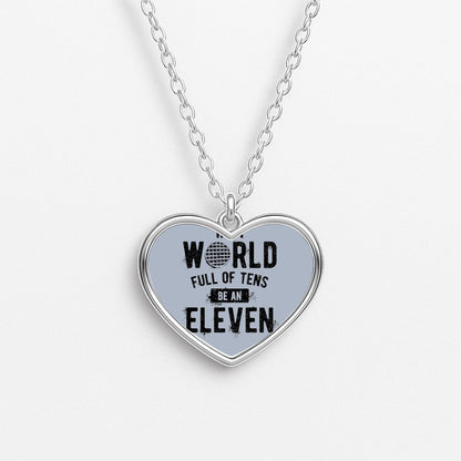 Be An Eleven Heart Necklace