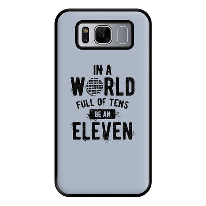 Be An Eleven Phone Case for Galaxy S8 Plus