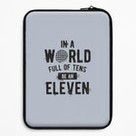 Be An Eleven Universal Laptop Sleeve