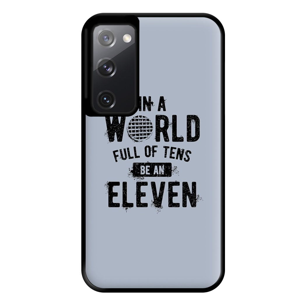 Be An Eleven Phone Case for Galaxy S20FE