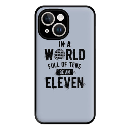 Be An Eleven Phone Case for iPhone 14 Plus