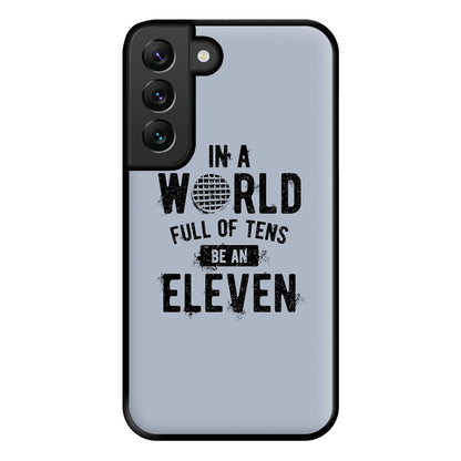 Be An Eleven Phone Case for Galaxy S22 Plus