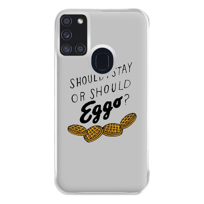 Should I Stay Or Should I Eggo Phone Case for Galaxy A21s