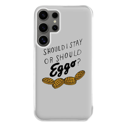 Should I Stay Or Should I Eggo Phone Case for Galaxy S24 Ultra