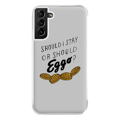 Should I Stay Or Should I Eggo Phone Case for Galaxy S21 Plus