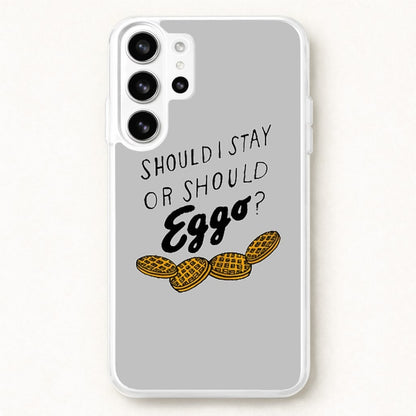 Should I Stay Or Should I Eggo Phone Case for Galaxy S26 Ultra