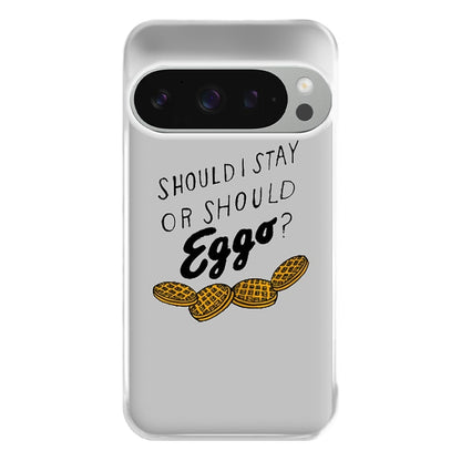 Should I Stay Or Should I Eggo Phone Case for Google Pixel 9 Pro XL