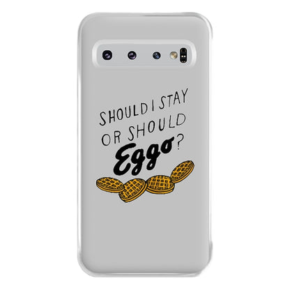 Should I Stay Or Should I Eggo Phone Case for Galaxy S10 Plus