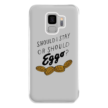 Should I Stay Or Should I Eggo Phone Case for Galaxy S9 Plus