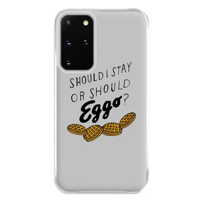 Should I Stay Or Should I Eggo Phone Case for Galaxy S20 Plus