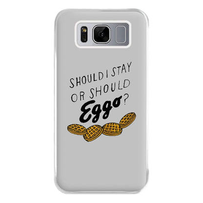 Should I Stay Or Should I Eggo Phone Case for Galaxy S8 Plus