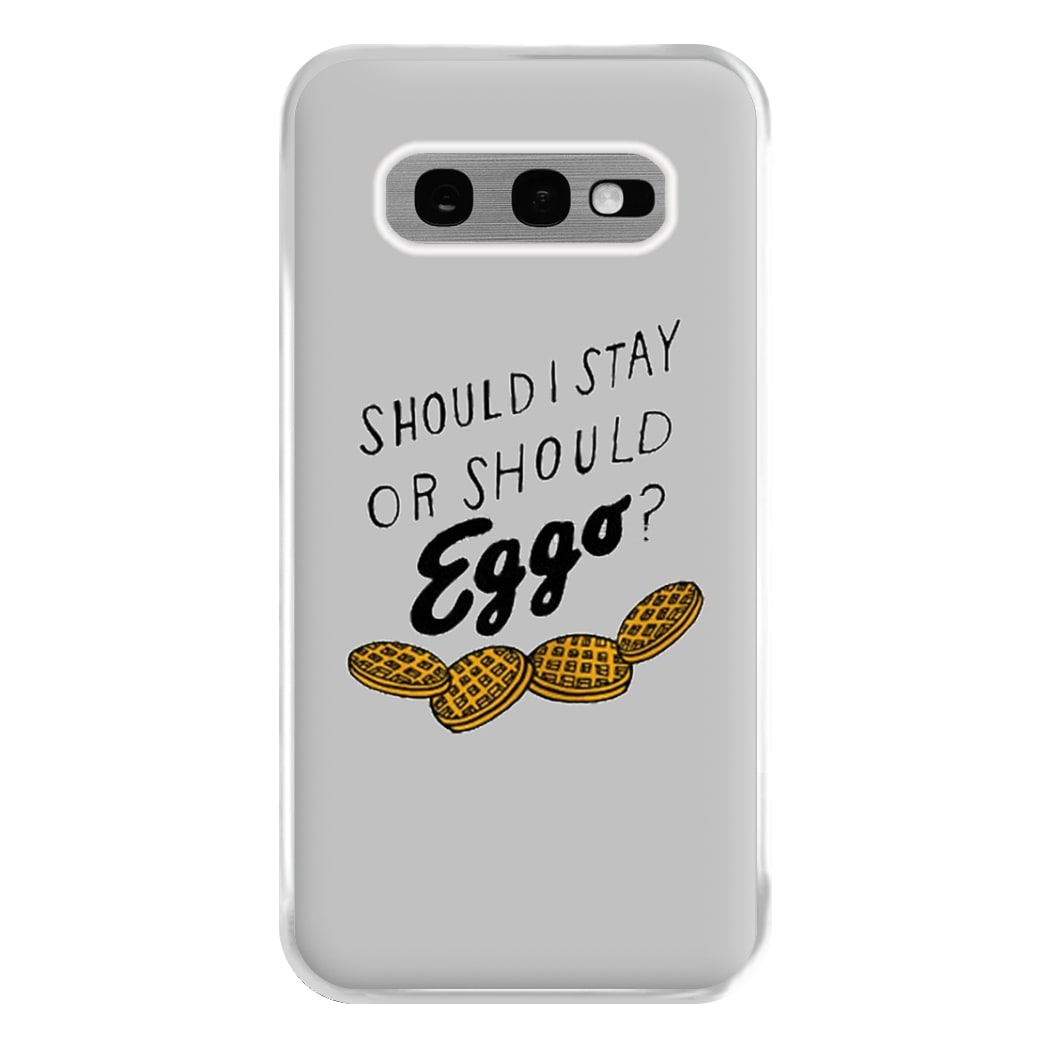 Should I Stay Or Should I Eggo Phone Case for Galaxy S10e