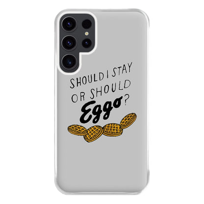 Should I Stay Or Should I Eggo Phone Case for Galaxy S23 Ultra