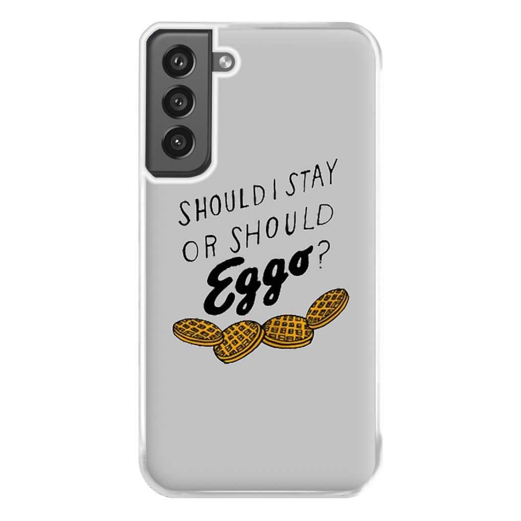 Should I Stay Or Should I Eggo Phone Case for Galaxy S21FE