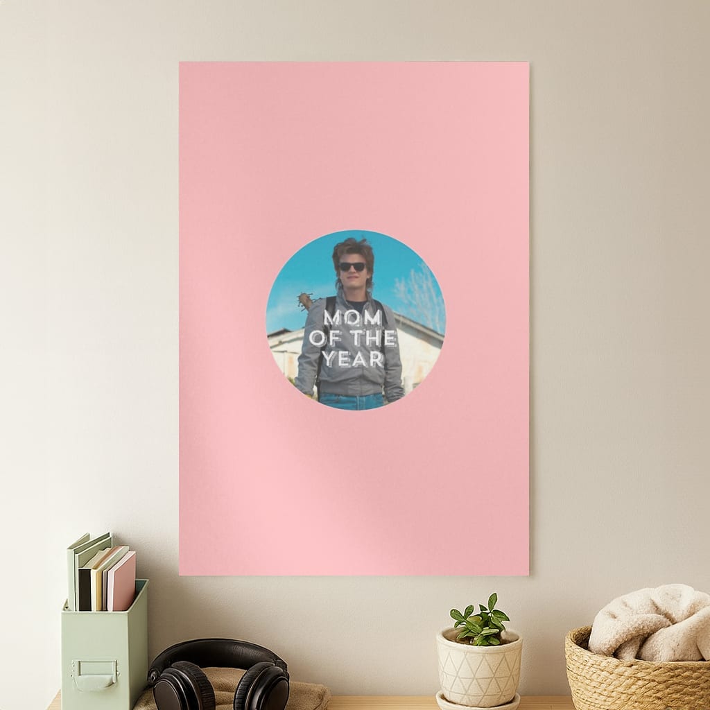Steve Harrington - Mom Of The Year Poster