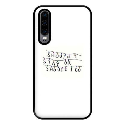 Should I Stay Or Should I Go Phone Case for Huawei P30