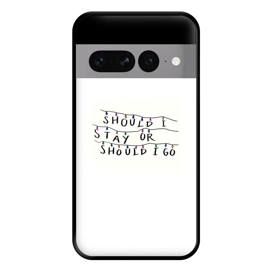 Should I Stay Or Should I Go Phone Case for Google Pixel 7 Pro