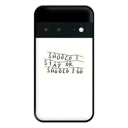 Should I Stay Or Should I Go Phone Case for Google Pixel 6a