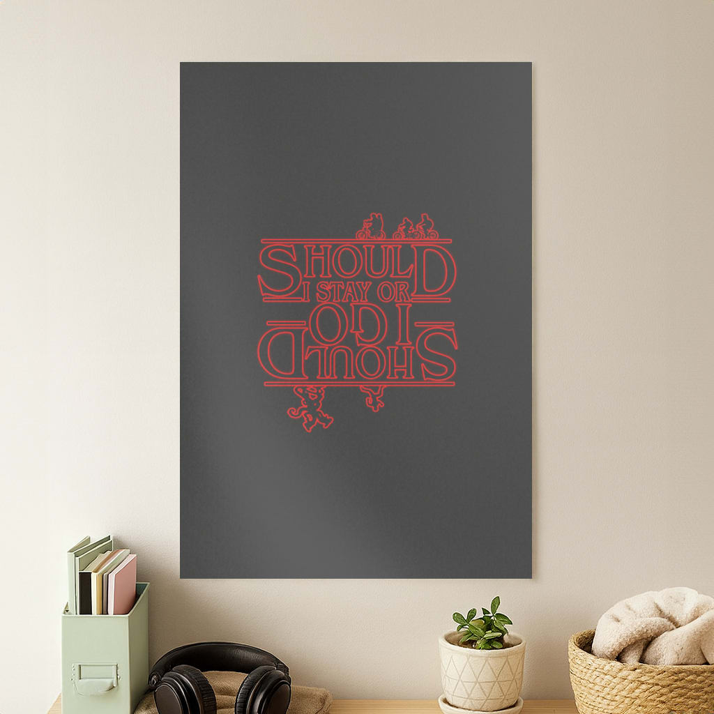 Should I Stay Or Should I Go Upside Down Poster