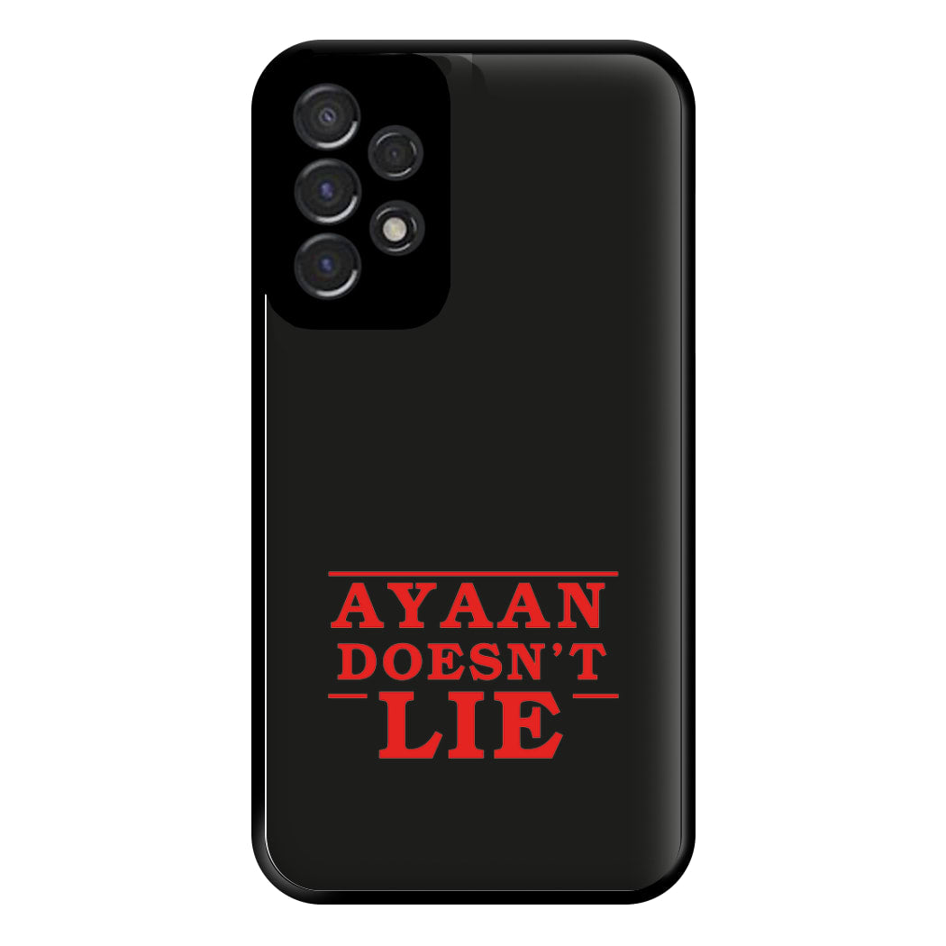 Doesn't Lie - Personalised Stranger Phone Case for Galaxy A53