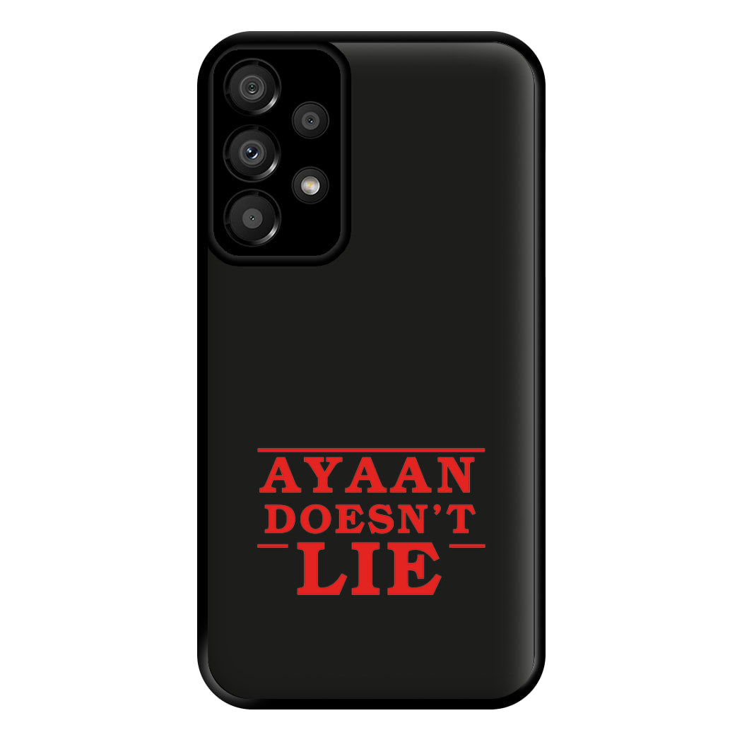 Doesn't Lie - Personalised Stranger Phone Case for Galaxy A33