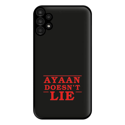 Doesn't Lie - Personalised Stranger Phone Case for Galaxy A13