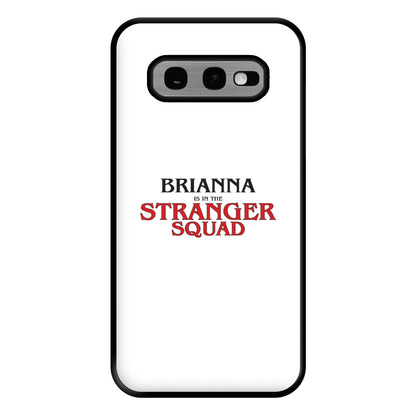 Stranger Squad - Personalised Stranger Phone Case for Galaxy S10e