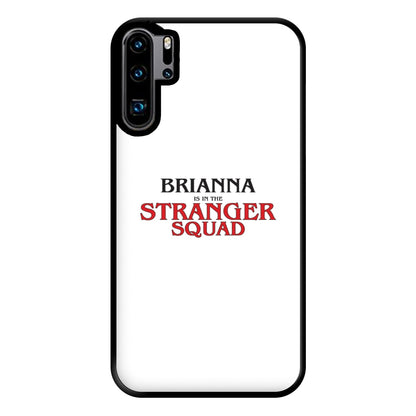 Stranger Squad - Personalised Stranger Phone Case for Huawei P30 Pro