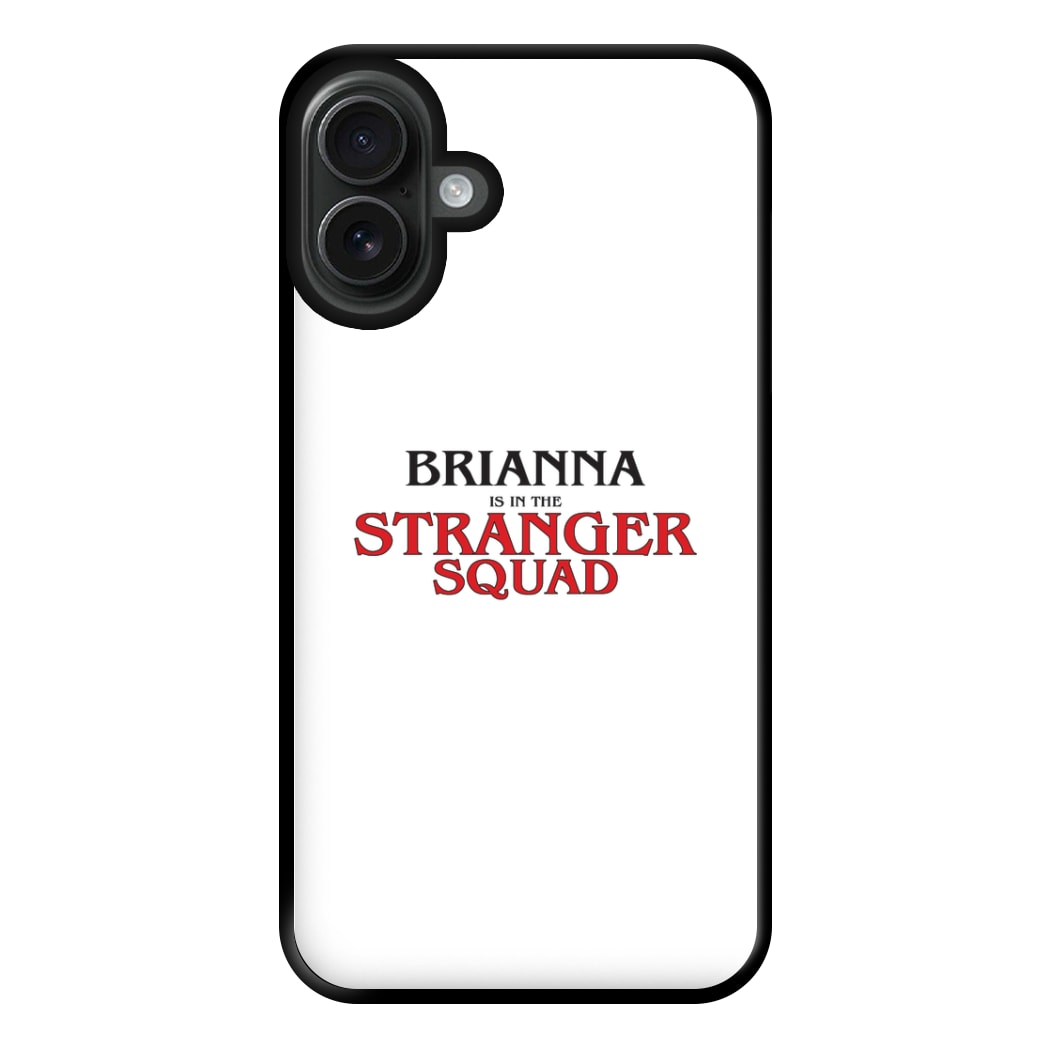 Stranger Squad - Personalised Stranger Phone Case for iPhone 16 Plus