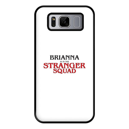 Stranger Squad - Personalised Stranger Phone Case for Galaxy S8 Plus