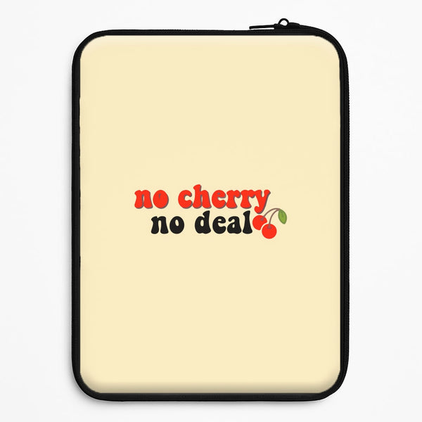 No Cherry No Deal Universal Laptop Sleeve