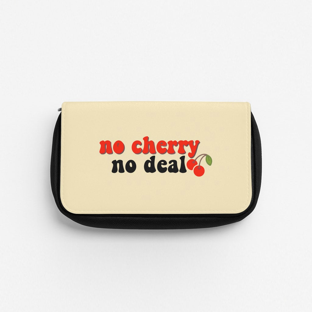 No Cherry No Deal Pencil Case