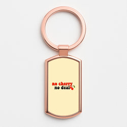 No Cherry No Deal Rose Gold Keyring