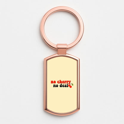 No Cherry No Deal Rose Gold Keyring