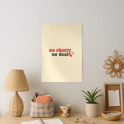 No Cherry No Deal Art Print