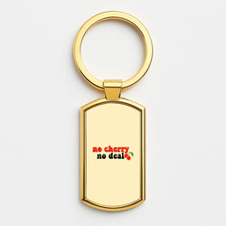 No Cherry No Deal Gold Keyring