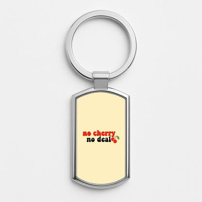 No Cherry No Deal Silver Keyring