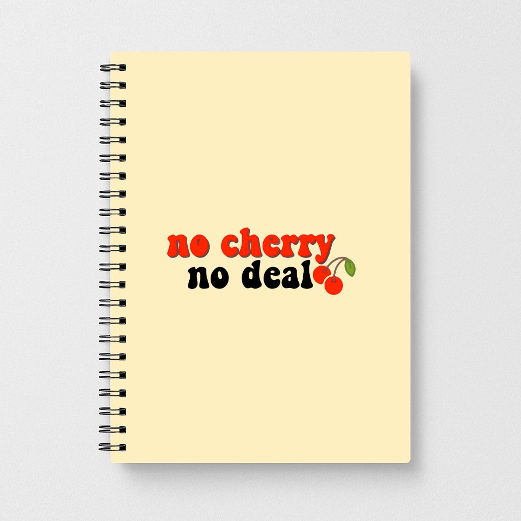 No Cherry No Deal Notebook