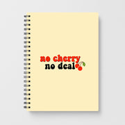 No Cherry No Deal Notebook 1