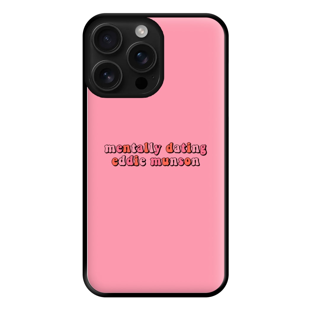 Mentally Dating Munson Phone Case for iPhone 16 Pro Max